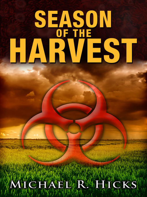 Title details for Season of the Harvest (Harvest Trilogy, Book 1) by Michael R. Hicks - Available